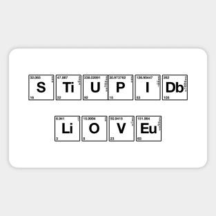 Stupid love Magnet